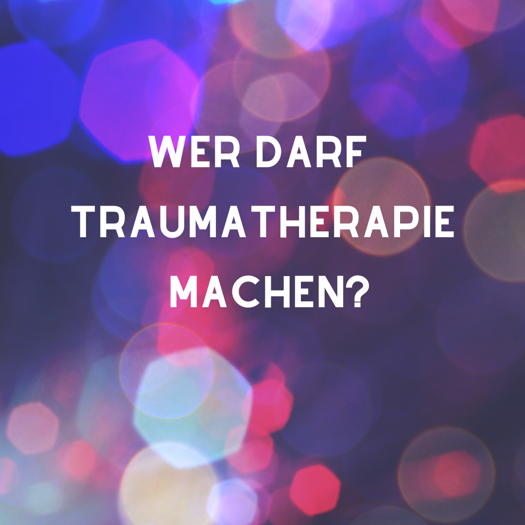 Wer darf Traumatherapie machen?